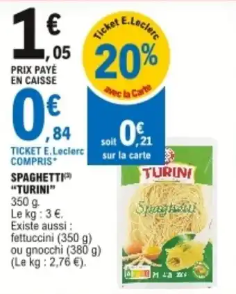 E.Leclerc "TURINI" spaghetti offre