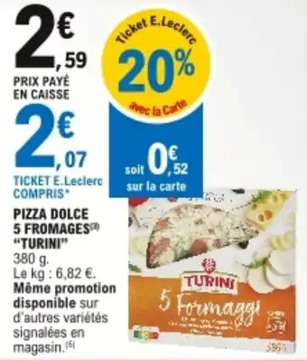 E.Leclerc "TURINI" pizza dolce 5 fromages offre