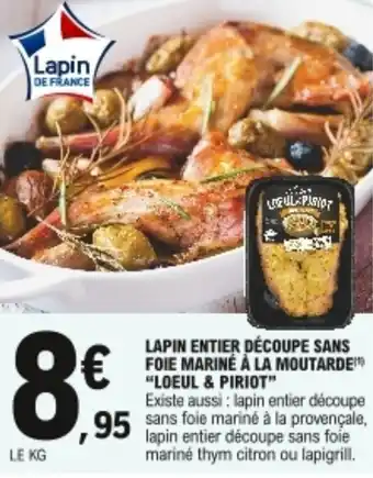 E.Leclerc "LOEUL & PIRIOT" lapin entier découpe sans foie mariné à la moutarde offre