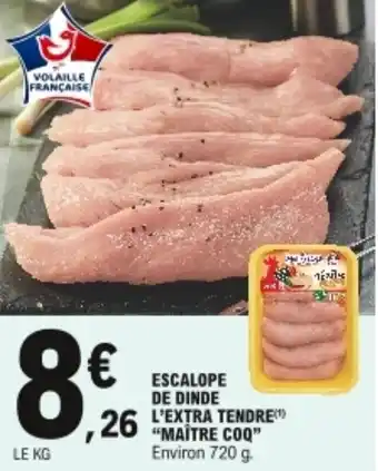 E.Leclerc "MAÎTRE COQ" escalope de dinde l'extra tendre offre