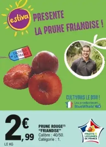 E.Leclerc "FRIANDISE" prune rouge offre