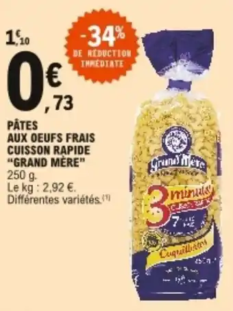 E.Leclerc "GRAND MÈRE" pâtes aux oeufs frais cuisosn rapide offre