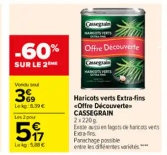 Carrefour Haricots Verts Extra-fins Offre Découverte CASSEGRAIN offre
