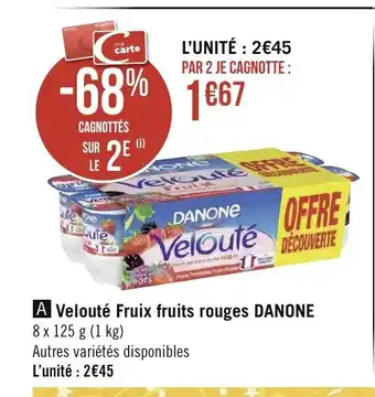 Géant Casino Velouté fruix fruits Rouges Danone offre