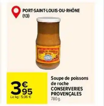Carrefour Soupe de poissons de roche conserveries provençales offre