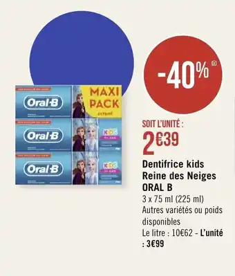 Géant Casino Oral B Dentifrice Kids Reine Des Neiges offre