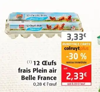 Colruyt 12 œufs Frais Plein Air Bell France offre
