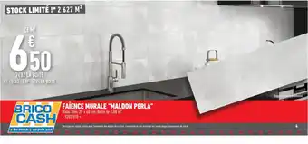 Brico Cash Faïence Murale Maldon Perla offre