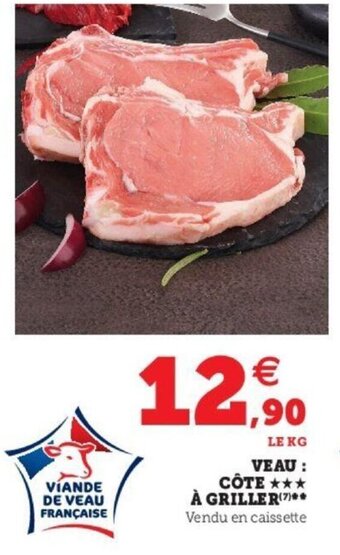Super U Veau Côte à Griller offre