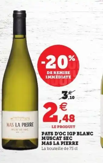 Super U Pays d'Oc IGP Blanc Muscat Sec Mas La Pierre offre