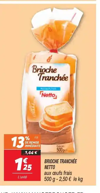 Netto Brioche Tranchée Netto offre