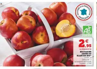 Super U Nectarine Jaune Ou blanche Bio offre