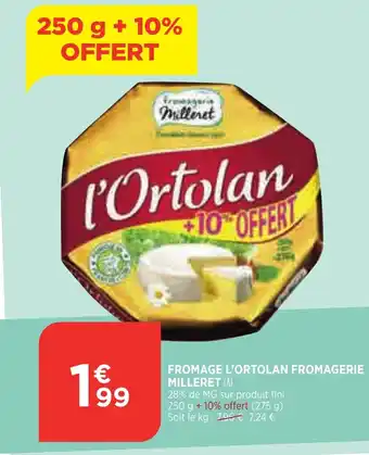 Bi1 Fromage l'ortolan fromagerie milleret offre