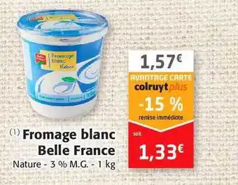 Colruyt Fromage blanc belle france offre