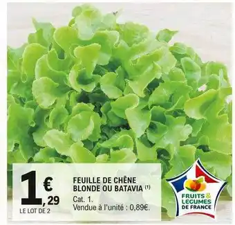 E.Leclerc Feuille de chêne blonde ou batavia offre