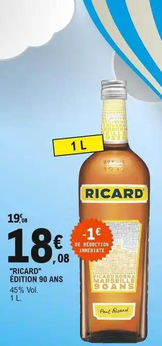 E.Leclerc Offre "ricard" édition 90 ans chez e leclerc offre