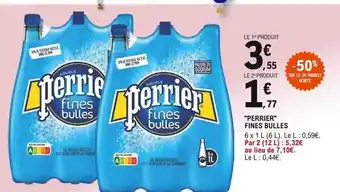 E.Leclerc Offre "perrier" fines bulles chez e leclerc offre