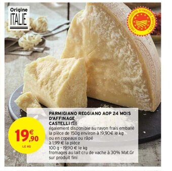 Intermarché Parmigiano reggiano aop 24 mois d'affinage castelli offre
