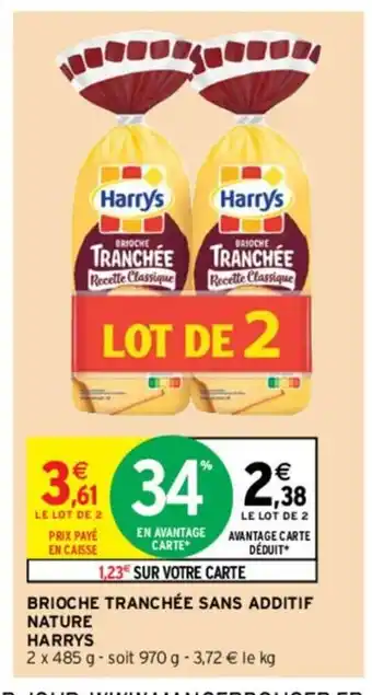 Intermarché Brioche tranchée sans additif nature harrys offre