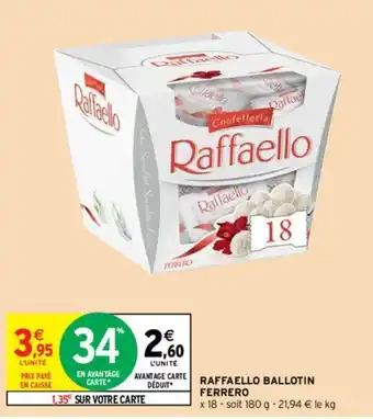 Intermarché Raffaello ballotin ferrero offre