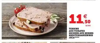 Hyper U Terrine Aux Tomates Sechees Aux Herbes Mediterraneennes Jeca offre