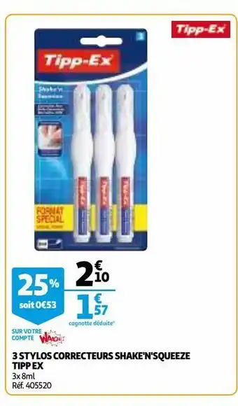 Auchan 3 stylos correcteurs shake´n´squeeze tippex offre