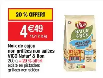 Cora x Carrefour VICO NATUR' & BON noix de cajou non grillées non salées offre