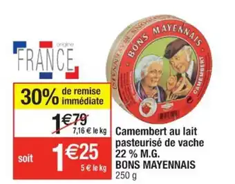 Cora x Carrefour BONS MAYENNAIS camember au lait pasteurisé de vache 22% M.G. offre