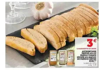 Hyper U Authentique préfou ail ou tomate séchée ail basilic ou chèvre miel offre