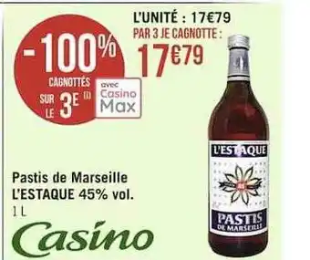 Casino Supermarchés Pastis de marseille l'estaque 45% vol. offre