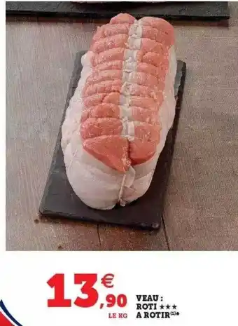 Hyper U Veau : rôti à rôtir offre