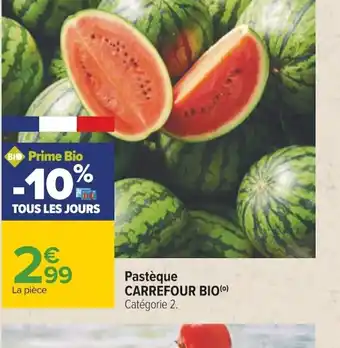Carrefour Pastèque Carrefour Bio offre