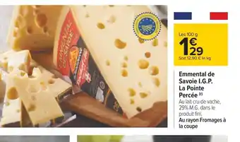 Carrefour Emmental de Savoie I.G.P La Pointe Percée offre