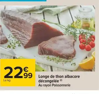 Carrefour Longe de Thon Albacore Décongelée offre