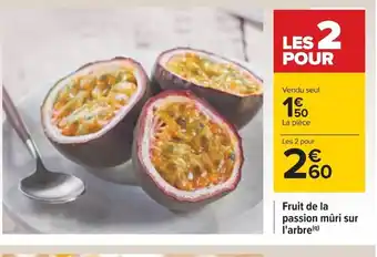 Carrefour Fruit de La Passion Mûri Sur l'Arbre offre