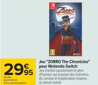Carrefour Nintendo jeu "zorro the chronicles" pour nintendo switch offre