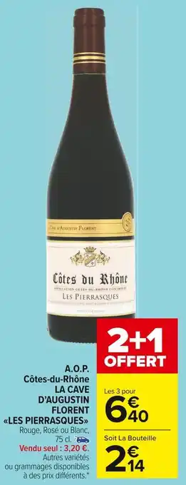 Carrefour Market Les pierrasques a.o.p. côtes-du-rhône la cave d’augustin florent offre