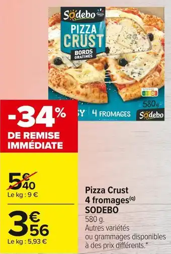 Carrefour Market Sodebo pizza crust 4 fromages offre
