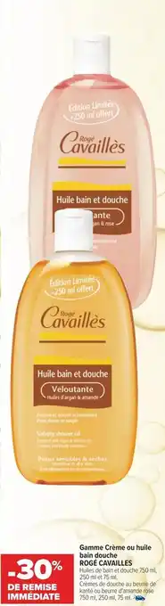 Carrefour Rogé cavailles bon plan sur la gamme crème ou huile bain douche de la marque rogé cavailles offre
