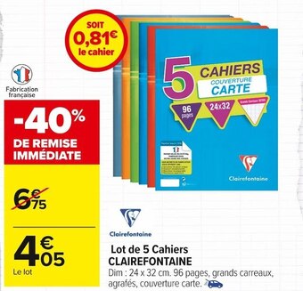 Carrefour Market Clairefontaine lot de 5 cahiers offre