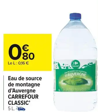 Carrefour Market Carrefour classic’ eau de source de montagne d’auvergne offre