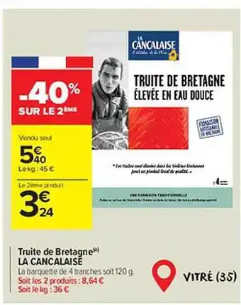 Carrefour Market Triute de bretagne la cancalaise -40% sur le 2ème offre