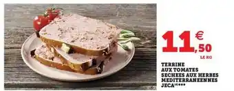 Hyper U Terrine aux tomates séchées aux herbes méditerranéennes jeca offre