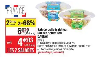 Cora x Carrefour Salade bulle fraîcheur caesar poulet rôti daunat 2ème salade à -68% offre