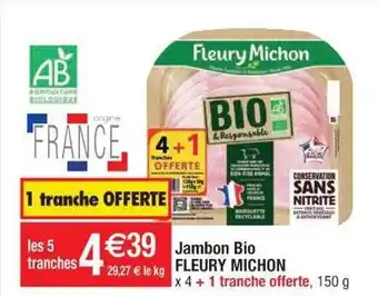 Cora x Carrefour Jambon bio fleury michon 4 + 1 tranche offerte offre