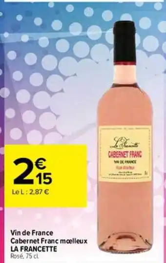 Carrefour Drive Vin de france cabernet franc moelleux la francette offre