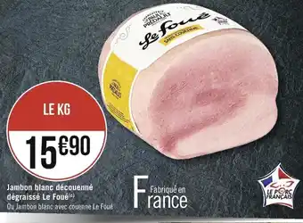 Casino Supermarchés Jambon Blanc découenné dégraissé Le Foué offre