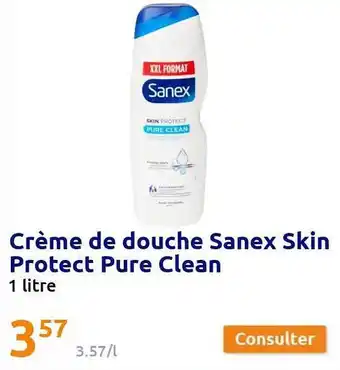 Action Crème de douche sanex skin protect pure clean 1 litre offre