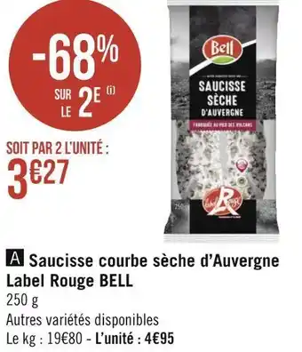 Géant Casino Bell saucisse courbe sèche d’auvergne label rouge offre