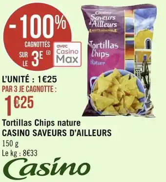 Géant Casino Casino saveurs d’ailleurs tortillas chips nature offre